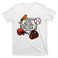 My Boy Might Not Always Swing But I Do So Watch Your Mouth T-Shirt