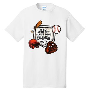 My Boy Might Not Always Swing But I Do So Watch Your Mouth Tall T-Shirt