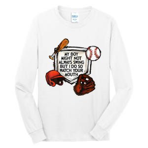 My Boy Might Not Always Swing But I Do So Watch Your Mouth Tall Long Sleeve T-Shirt