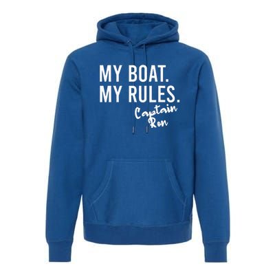 My Boat My Rules Captain Ron Personalized Boating Name Premium Hoodie