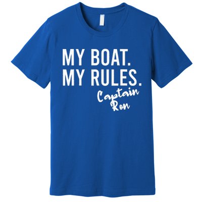 My Boat My Rules Captain Ron Personalized Boating Name Premium T-Shirt