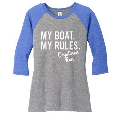 My Boat My Rules Captain Ron Personalized Boating Name Women's Tri-Blend 3/4-Sleeve Raglan Shirt