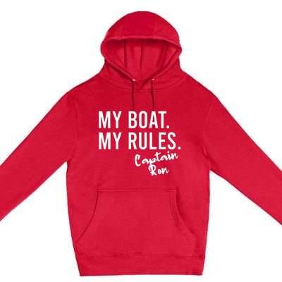 My Boat My Rules Captain Ron Personalized Boating Name Premium Pullover Hoodie