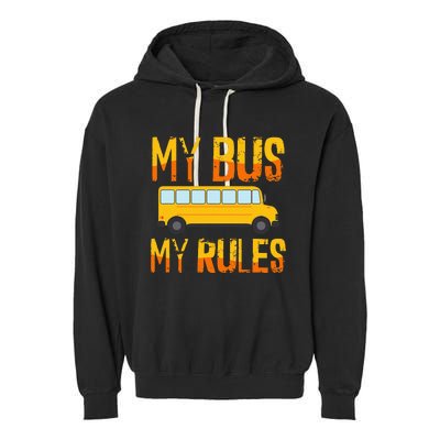 My Bus My Rules School Bus Driver Funny Garment-Dyed Fleece Hoodie