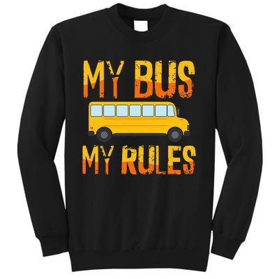 My Bus My Rules School Bus Driver Funny Sweatshirt