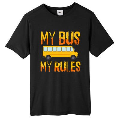 My Bus My Rules School Bus Driver Funny Tall Fusion ChromaSoft Performance T-Shirt