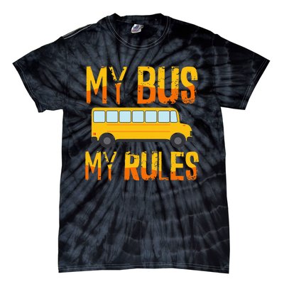 My Bus My Rules School Bus Driver Funny Tie-Dye T-Shirt