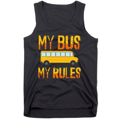 My Bus My Rules School Bus Driver Funny Tank Top