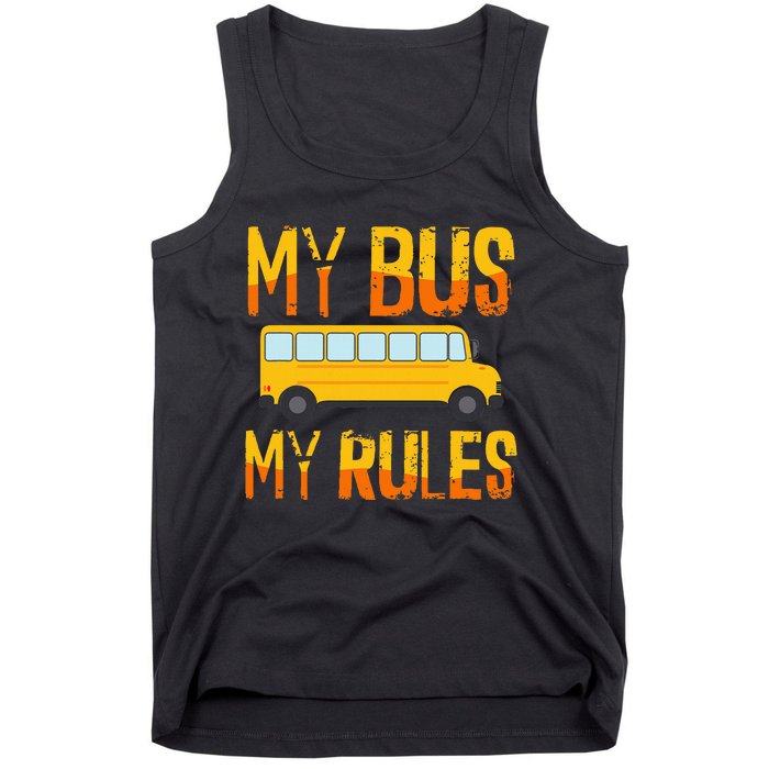 My Bus My Rules School Bus Driver Funny Tank Top