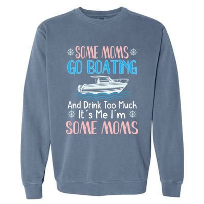 Moms Boating Mom Boat Captain Pontoon Sailor Cruising Meaningful Gift Garment-Dyed Sweatshirt