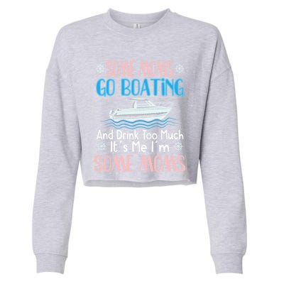 Moms Boating Mom Boat Captain Pontoon Sailor Cruising Meaningful Gift Cropped Pullover Crew