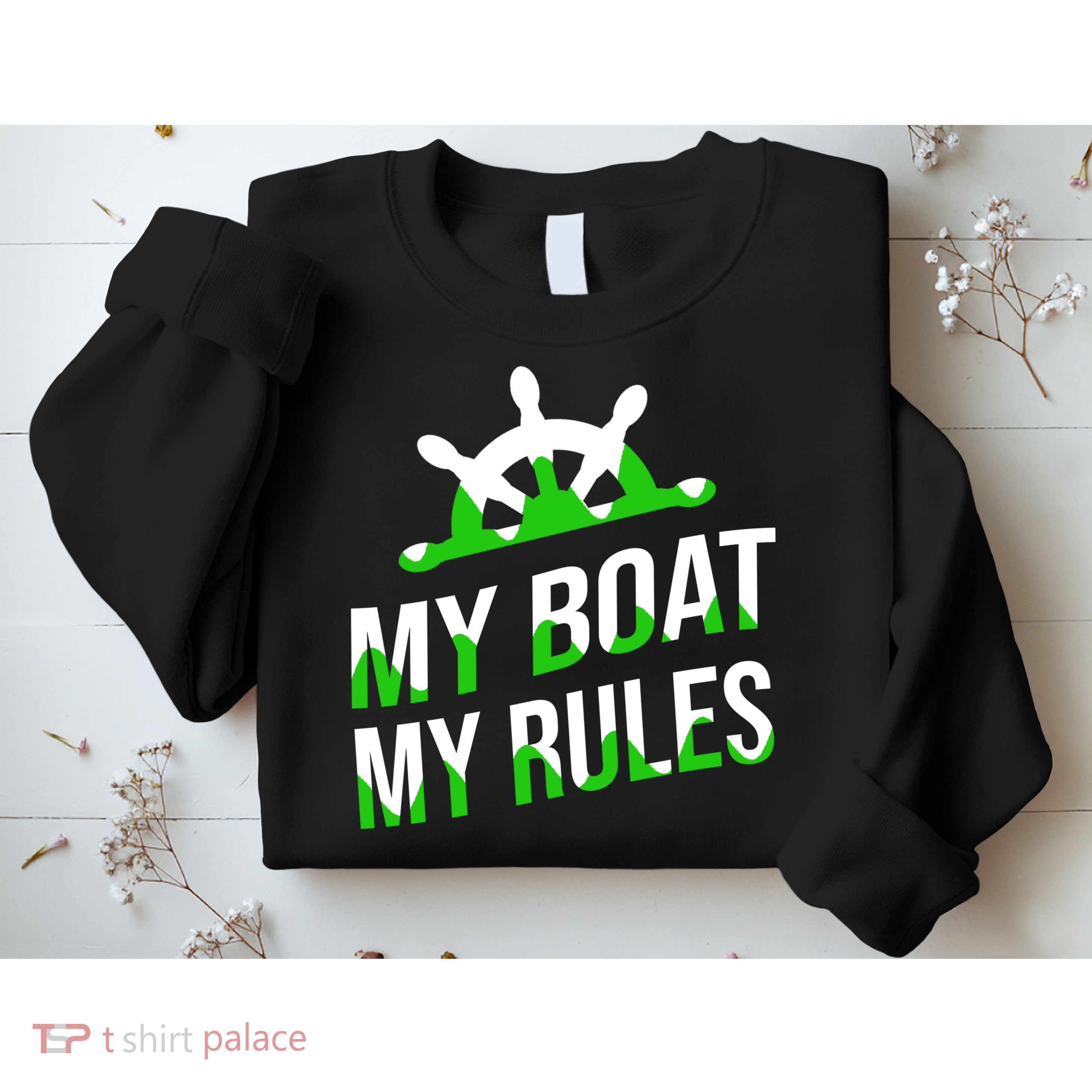 My Boat My Rules Sweatshirt