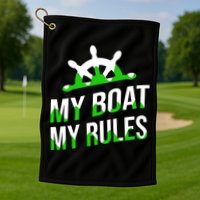 My Boat My Rules Golf Towel