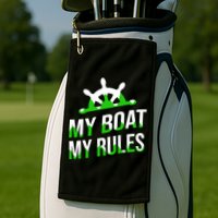 My Boat My Rules Golf Towel