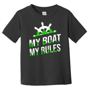 My Boat My Rules Toddler T-Shirt