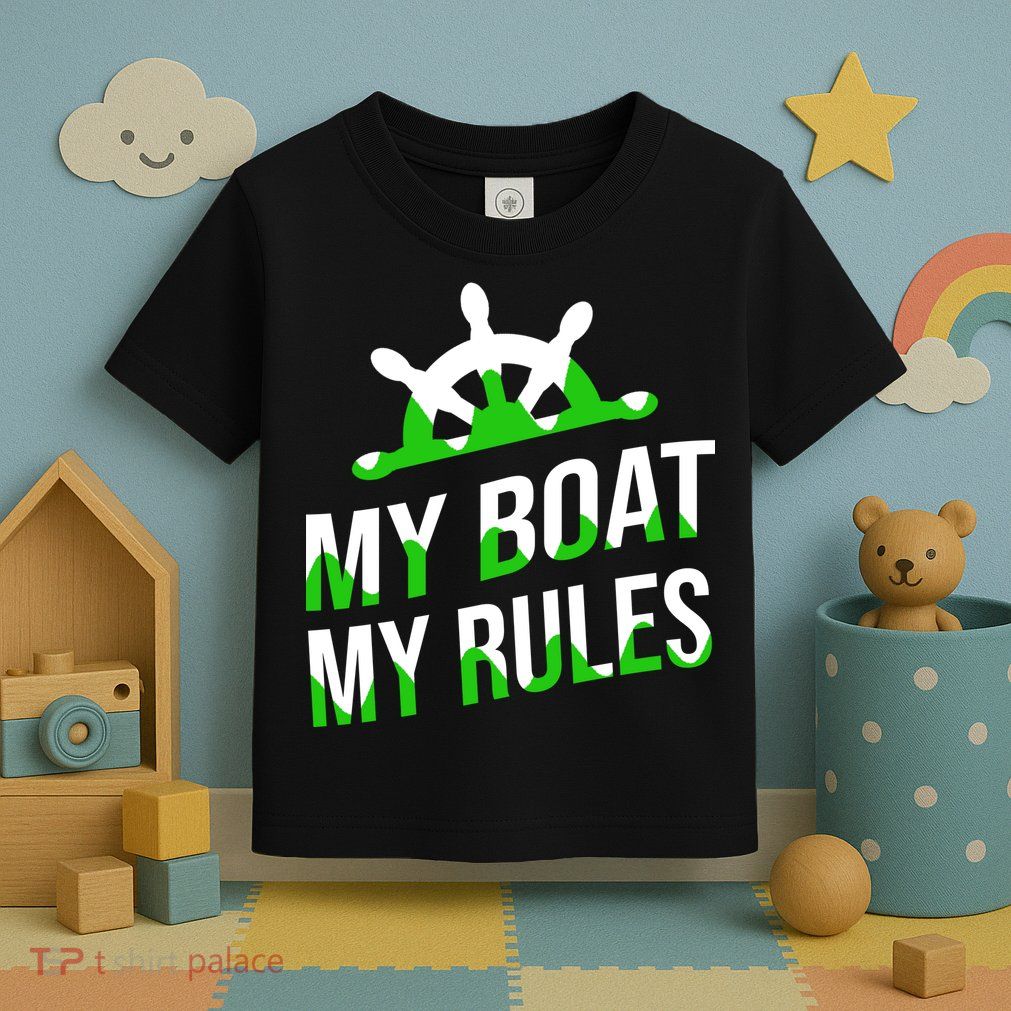 My Boat My Rules Toddler T-Shirt