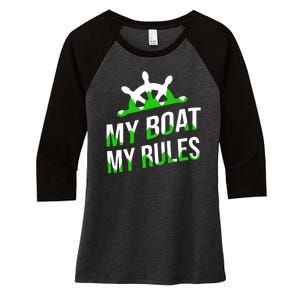 My Boat My Rules Women's Tri-Blend 3/4-Sleeve Raglan Shirt