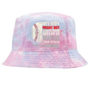 My Boy Might Not Always Swing But I Do So Watch Your Mouth Tie-Dyed Bucket Hat