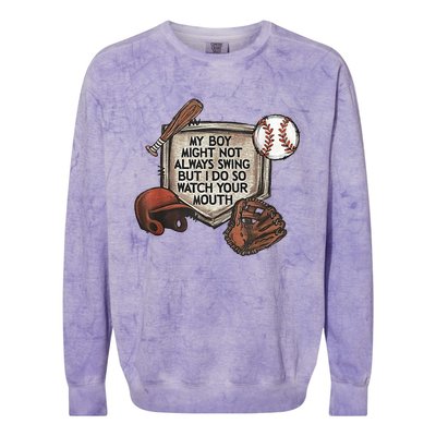 My Boy Might Not Always Swing But I Do So Watch Your Mouth Colorblast Crewneck Sweatshirt