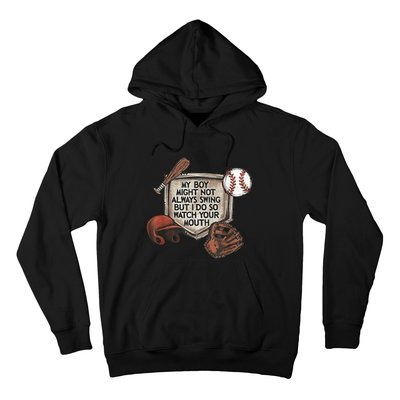 My Boy Might Not Always Swing But I Do So Watch Your Mouth Hoodie