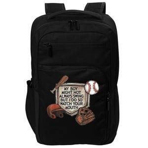 My Boy Might Not Always Swing But I Do So Watch Your Mouth Impact Tech Backpack