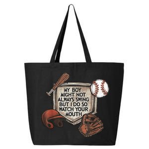 My Boy Might Not Always Swing But I Do So Watch Your Mouth 25L Jumbo Tote