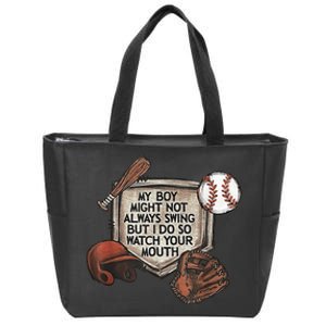 My Boy Might Not Always Swing But I Do So Watch Your Mouth Zip Tote Bag