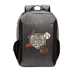 My Boy Might Not Always Swing But I Do So Watch Your Mouth Vector Backpack