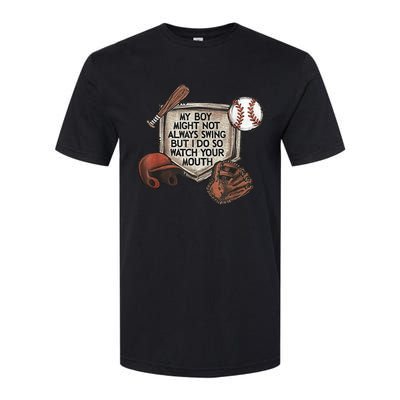 My Boy Might Not Always Swing But I Do So Watch Your Mouth Softstyle CVC T-Shirt