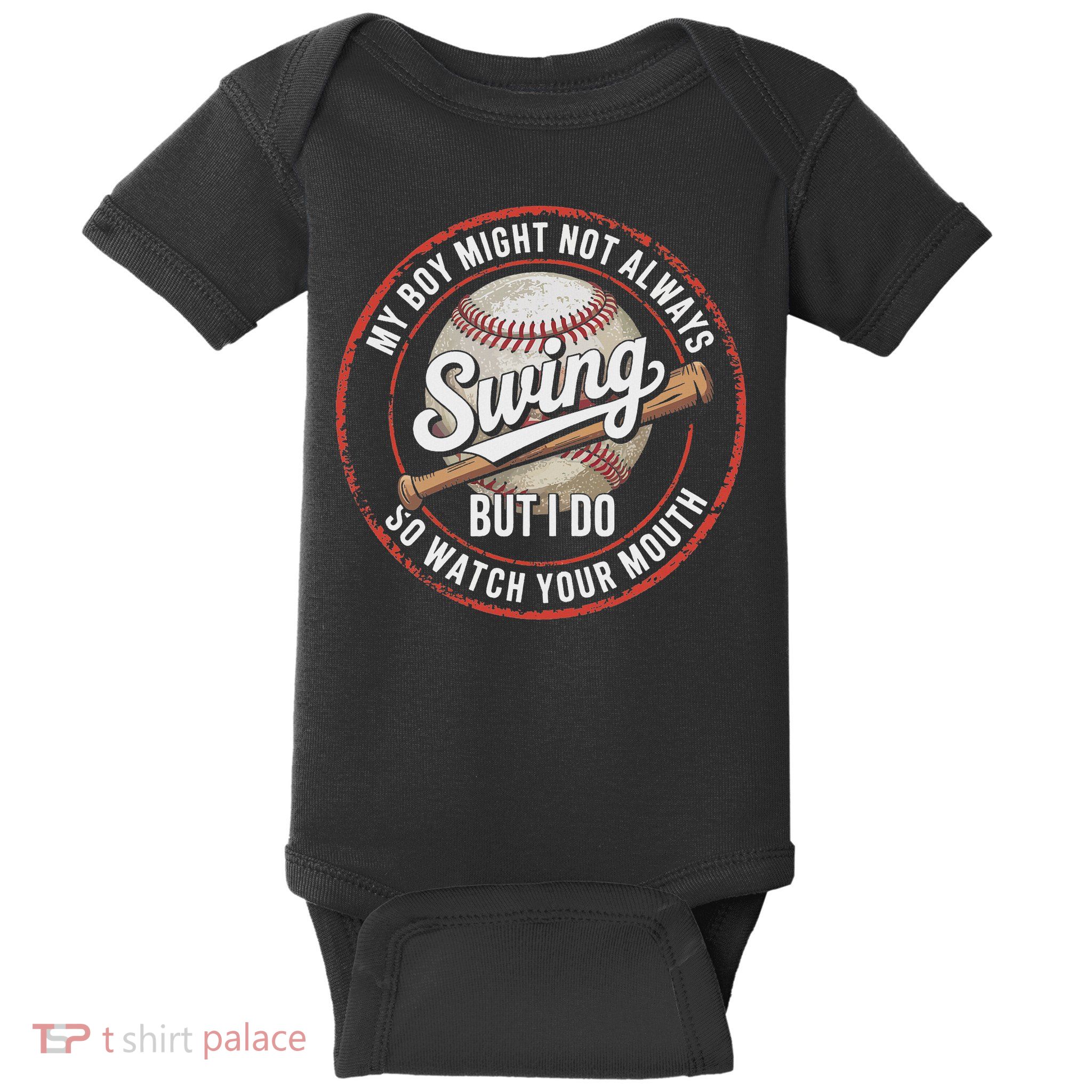 My Boy Might Not Always Swing But I Do Baseball Mom Baby Bodysuit