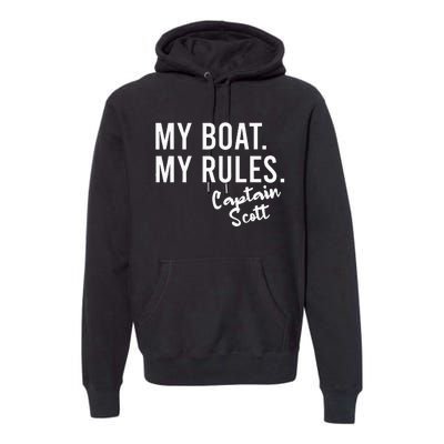 My Boat My Rules Captain Scott Personalized Boating Name Premium Hoodie