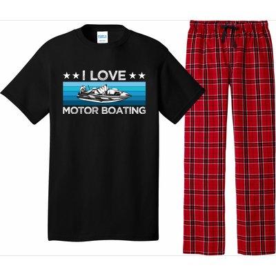 Motor Boaters Motor Boating I Love Motor Boating Gift Pajama Set