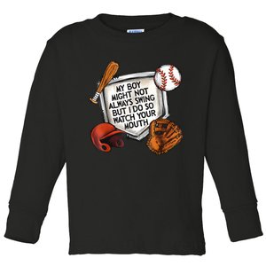 My Boy Might Not Always Swing Watch Your Mouth Toddler Long Sleeve Shirt