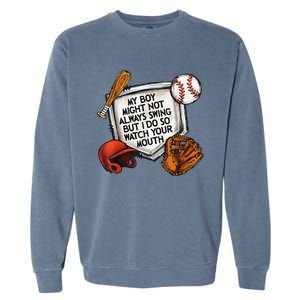 My Boy May Not Always Swing But I Do So Watch Your Mouth Garment-Dyed Sweatshirt