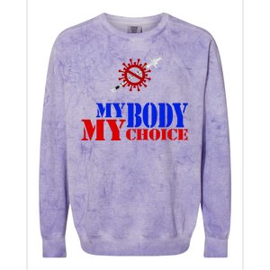 My Body My Choice Anti Vaccine Funny Colorblast Crewneck Sweatshirt