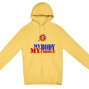 My Body My Choice Anti Vaccine Funny Premium Pullover Hoodie