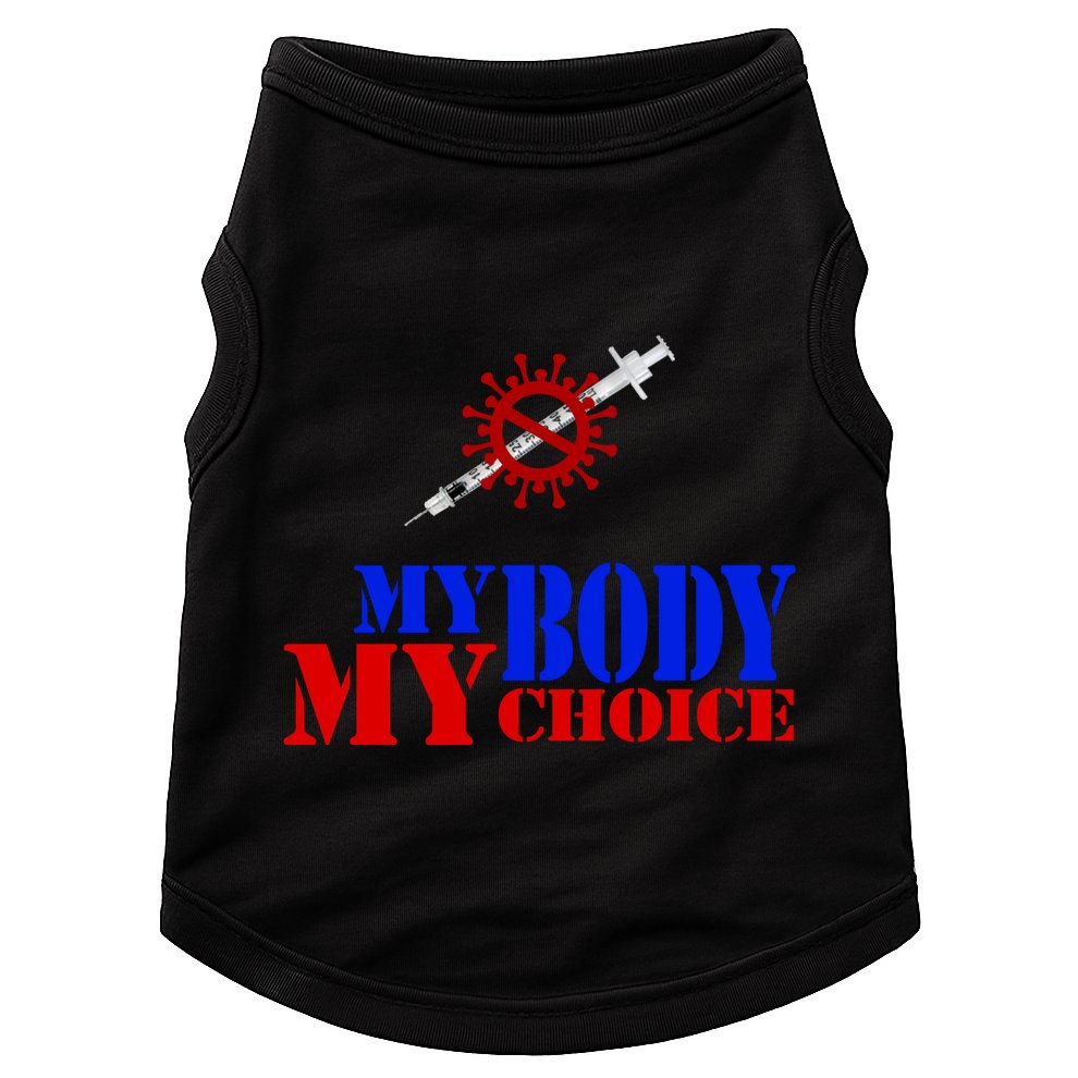 My Body My Choice Anti Vaccine Funny Doggie Tank