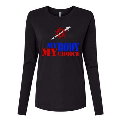 My Body My Choice Anti Vaccine Funny Womens Cotton Relaxed Long Sleeve T-Shirt