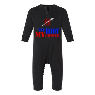 My Body My Choice Anti Vaccine Funny Infant Fleece One Piece