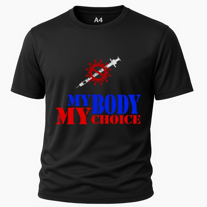 My Body My Choice Anti Vaccine Funny Cooling Performance Crew T-Shirt