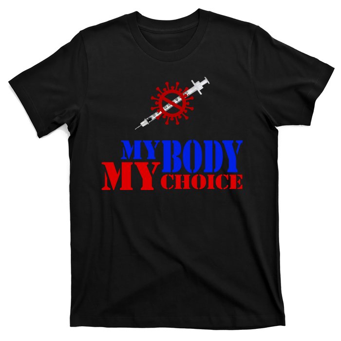 My Body My Choice Anti Vaccine Funny T-Shirt