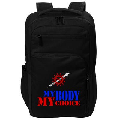 My Body My Choice Anti Vaccine Funny Impact Tech Backpack