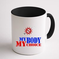 My Body My Choice Anti Vaccine Funny Mug