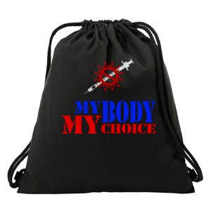 My Body My Choice Anti Vaccine Funny Drawstring Bag