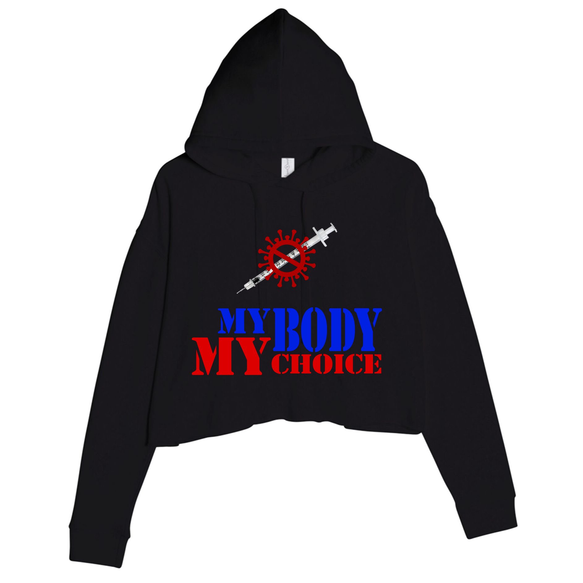 My Body My Choice Anti Vaccine Funny Crop Fleece Hoodie