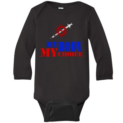 My Body My Choice Anti Vaccine Funny Baby Long Sleeve Bodysuit