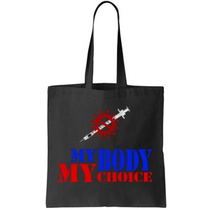 My Body My Choice Anti Vaccine Funny Tote Bag