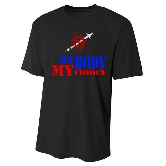 My Body My Choice Anti Vaccine Funny Performance Sprint T-Shirt