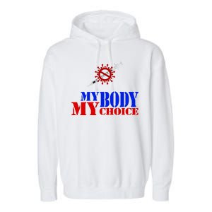 My Body My Choice Anti Vaccine Funny Garment-Dyed Fleece Hoodie