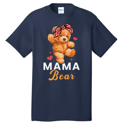 Mama Bear Mothers Day Cute Teddy Mom Momma Mommy Tall T-Shirt